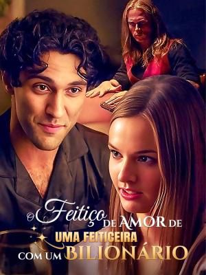 O Feitiço de Amor de uma Feiticeira com um Bilionário