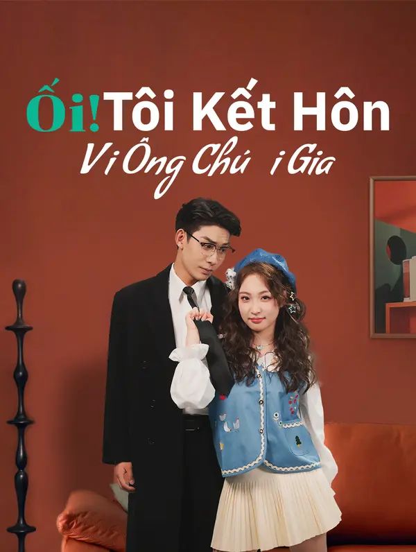 Ôi Trời, Tôi Lỡ Cưới Chú Tỷ Phú