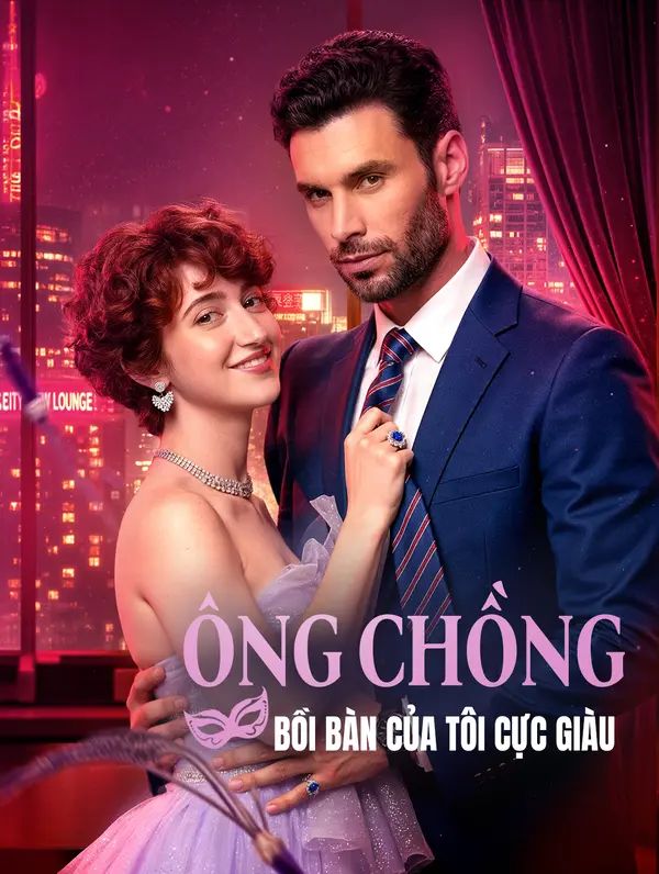 Ông Chồng Bồi Bàn Của Tôi Cực Giàu