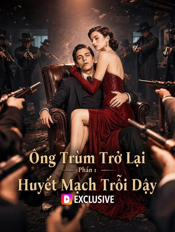 Ông Trùm Trở Lại: Phần 1 - Huyết Mạch Trỗi Dậy
