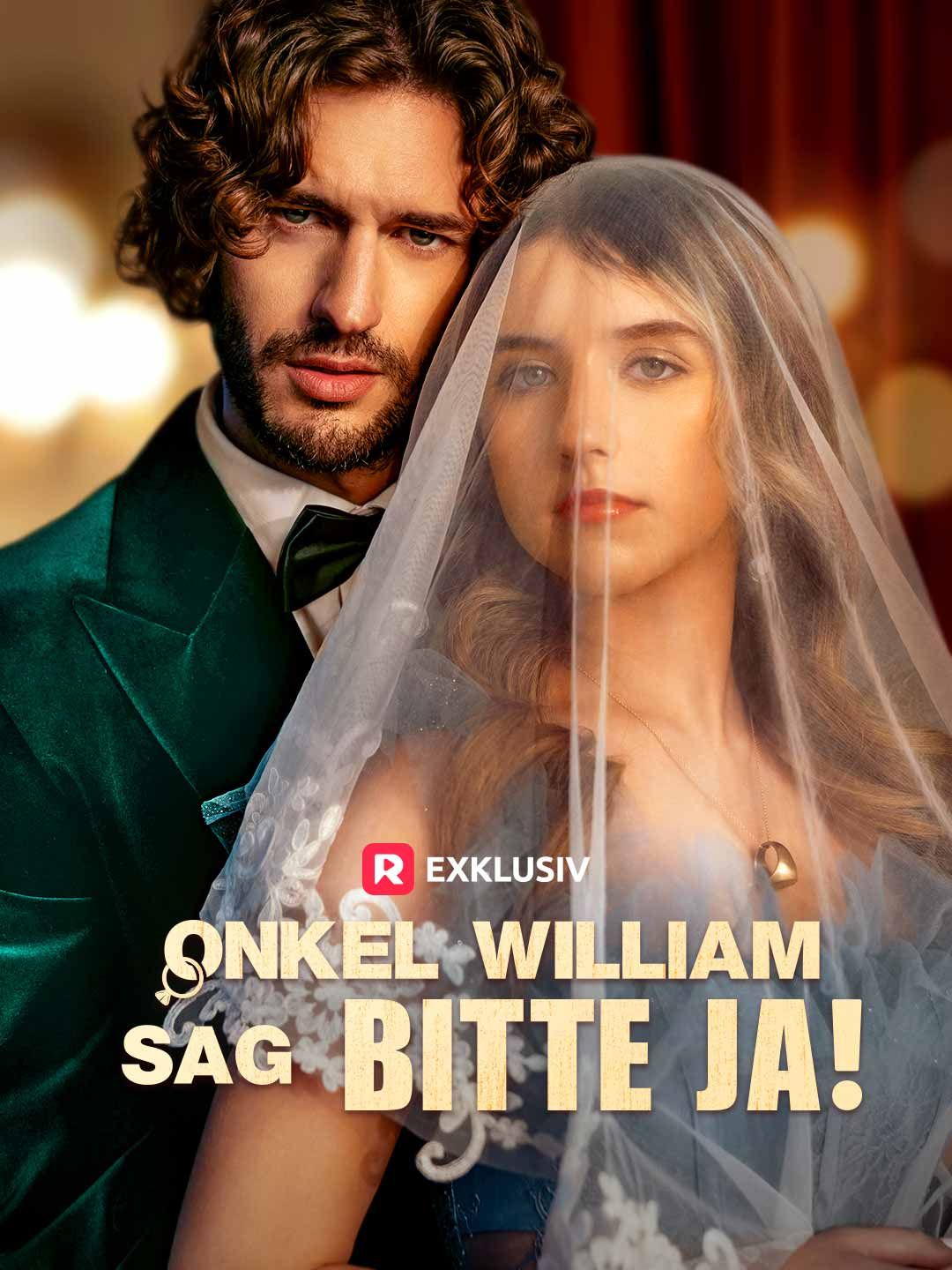 Poster Onkel William, sag bitte Ja!