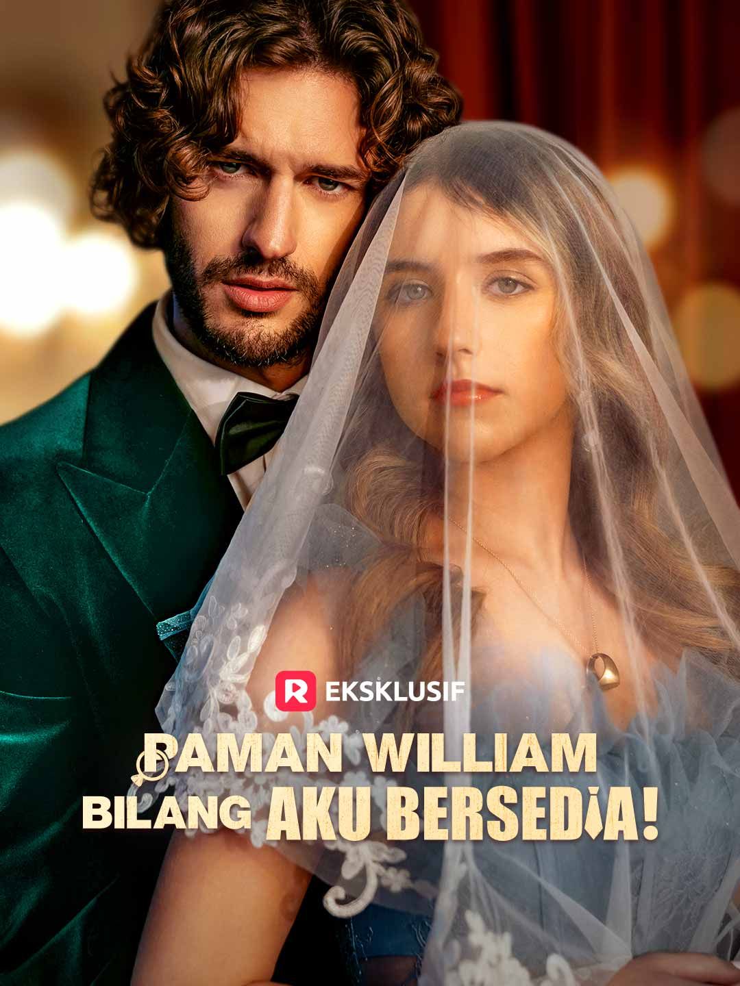 Paman William, Bilang Aku Bersedia!