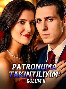 Patronuma Takıntılıyım – Bölüm II