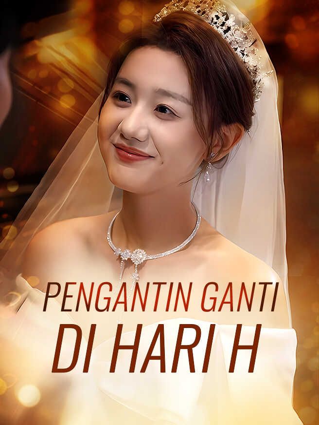 Pengantin Ganti di Hari H