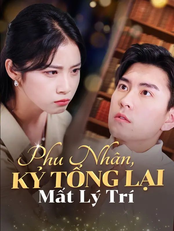 Phu Nhân, Kỷ Tổng Lại Mất Lý Trí