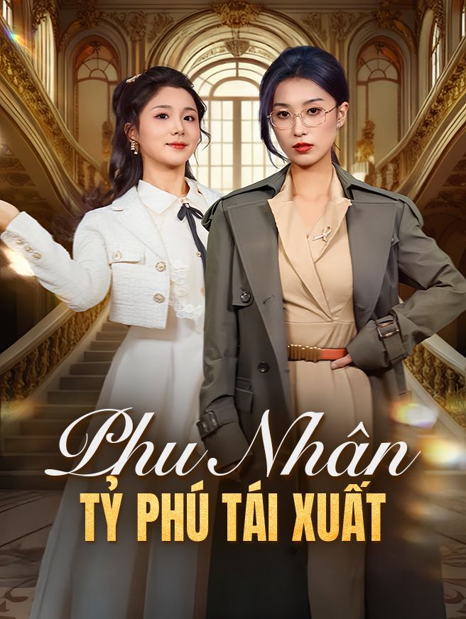 Phu Nhân Tỷ Phú Tái Xuất