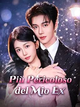 Più Pericoloso del Mio Ex