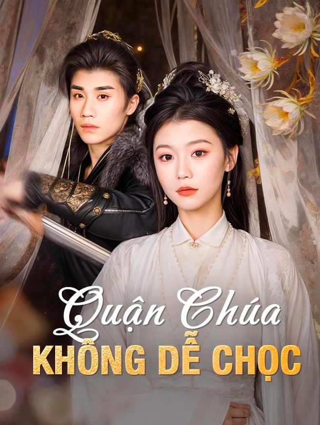 Quận Chúa Không Dễ Chọc