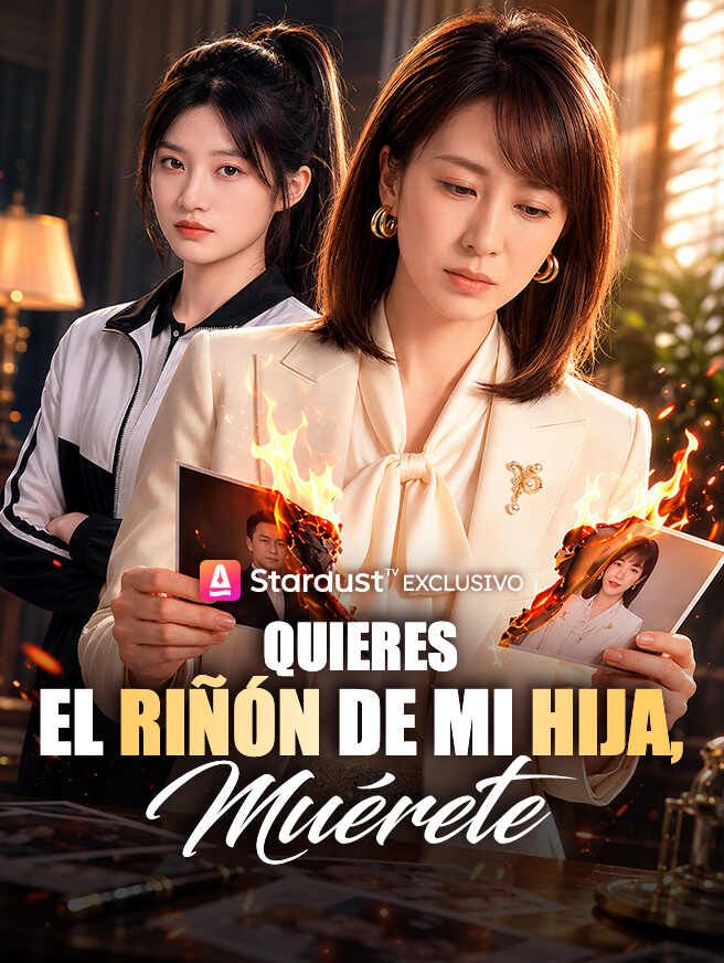 Quieres el riñón de mi hija, muérete