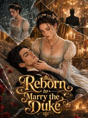 Reborn to Marry the Duke