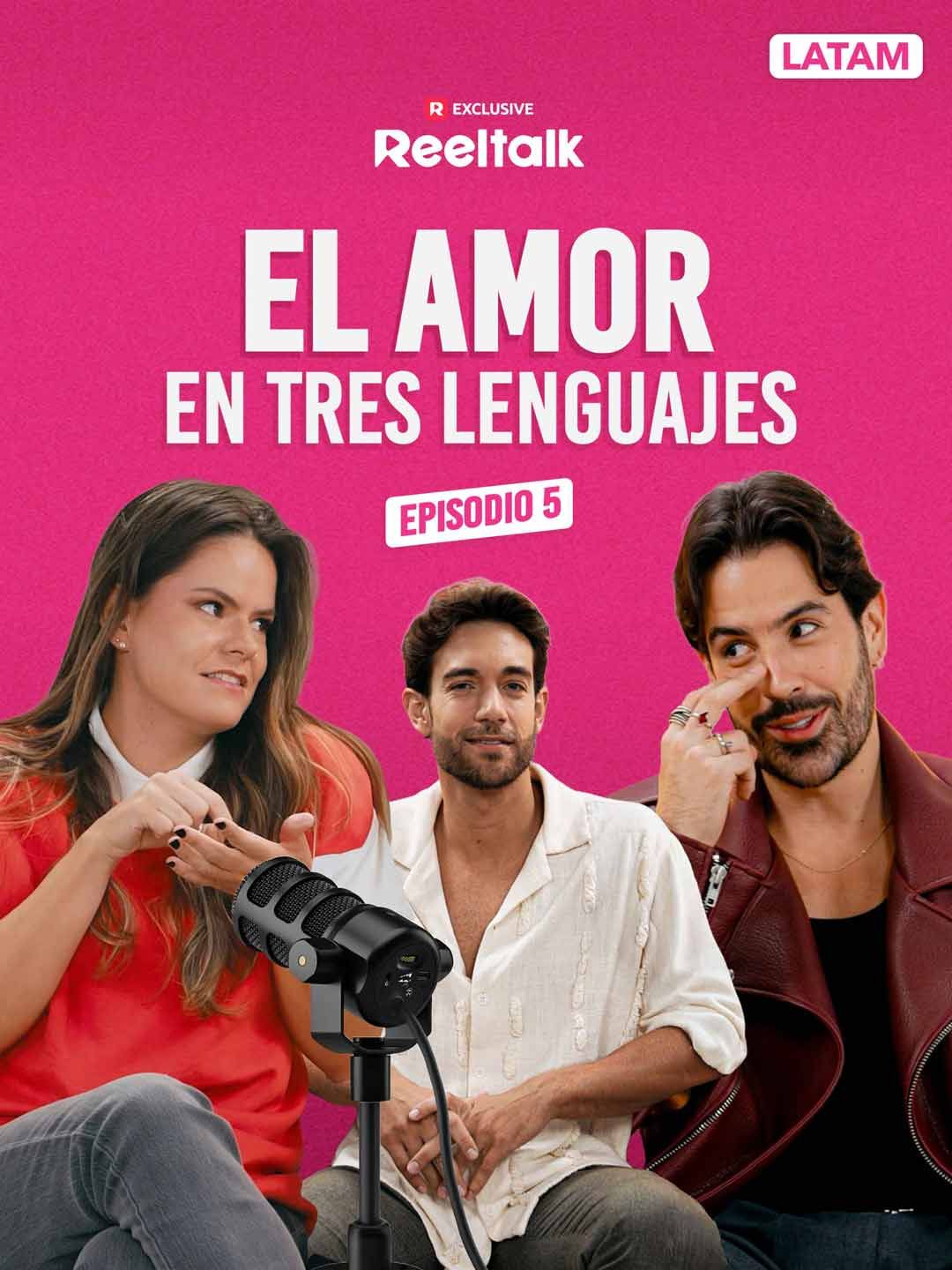 ReelTalk LATAM EP 5-El Amor En Tres Lenguajes