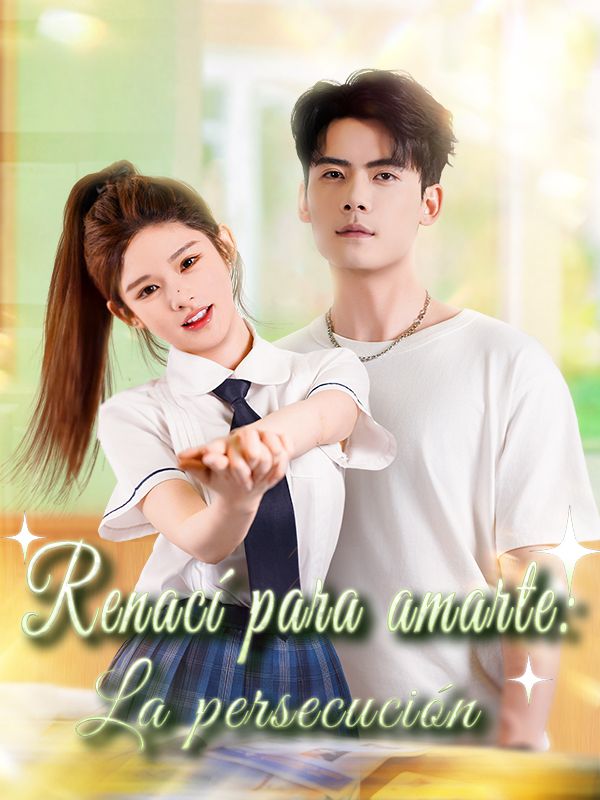 Renací para amarte: La persecución