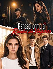 Renasci como a Rainha da Vingança