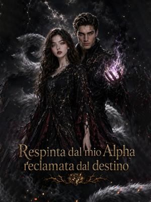 Respinta dal mio Alpha, reclamata dal destino