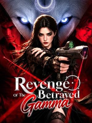 Revenge of the Betrayed Gamma
