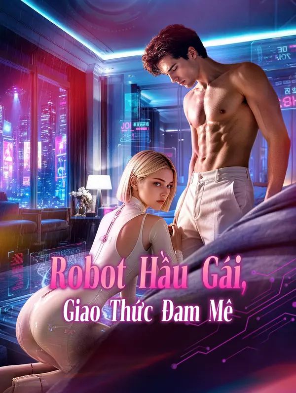 Robot Hầu Gái, Giao Thức Đam Mê