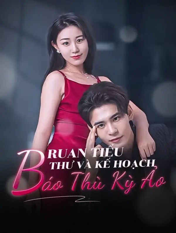Ruan Tiểu Thư Và Kế Hoạch Báo Thù Kỳ Ảo