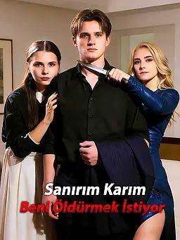 Sanırım Karım Beni Öldürmek İstiyor