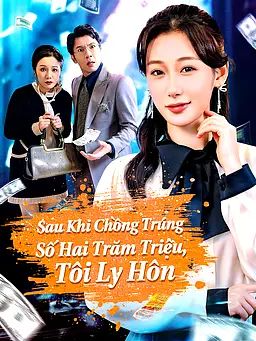 Sau Khi Chồng Trúng Số Hai Trăm Triệu, Tôi Ly Hôn