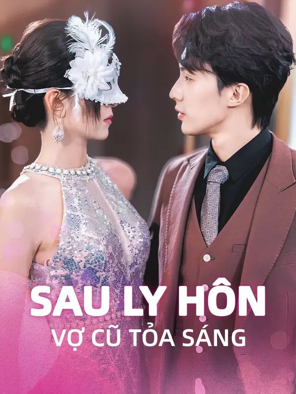 Sau Ly Hôn, Vợ cũ Tỏa Sáng