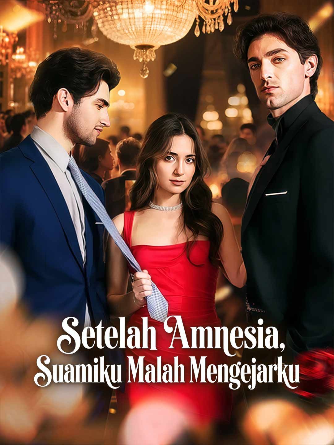 Setelah Amnesia, Suamiku Malah Mengejarku
