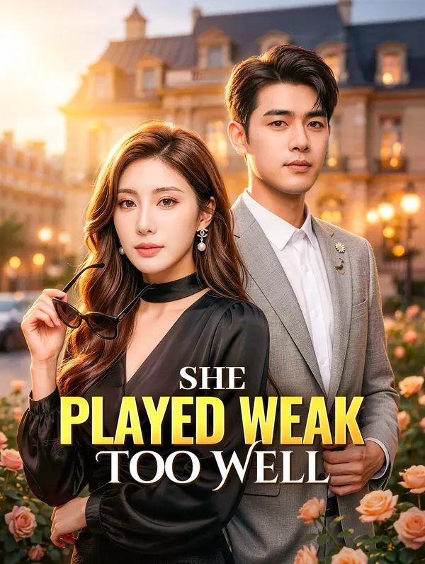 She Played Weak Too Well