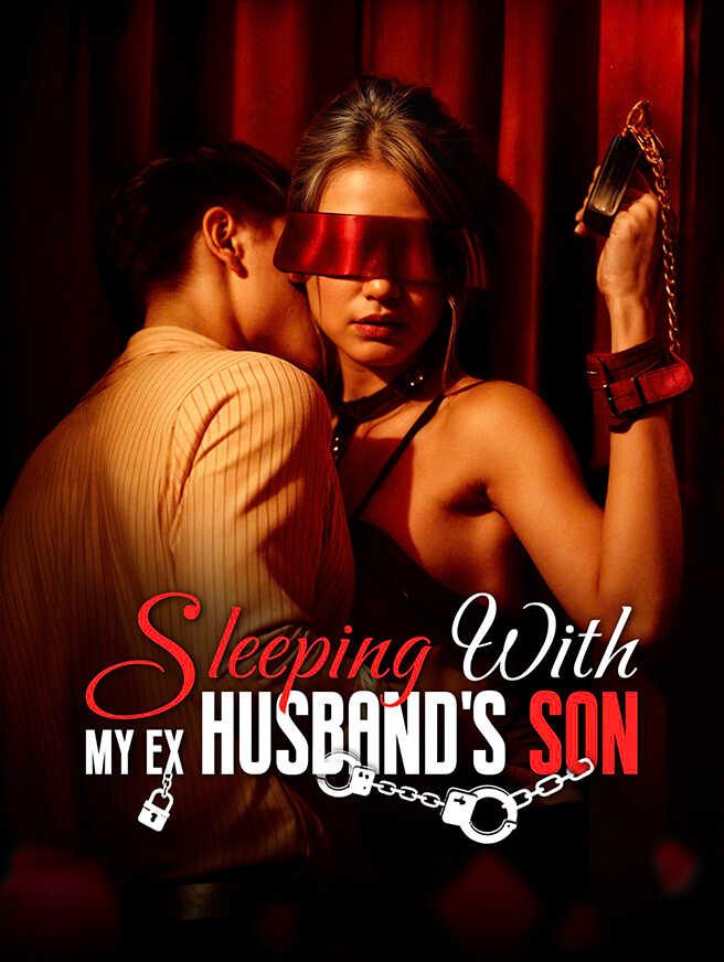 Sleeping with My Ex Husband's Son