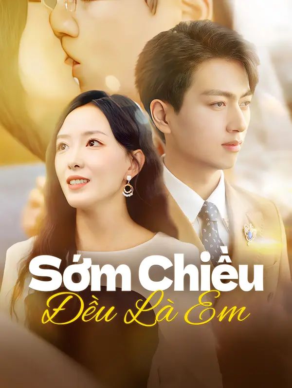 Sớm Chiều Đều Là Em