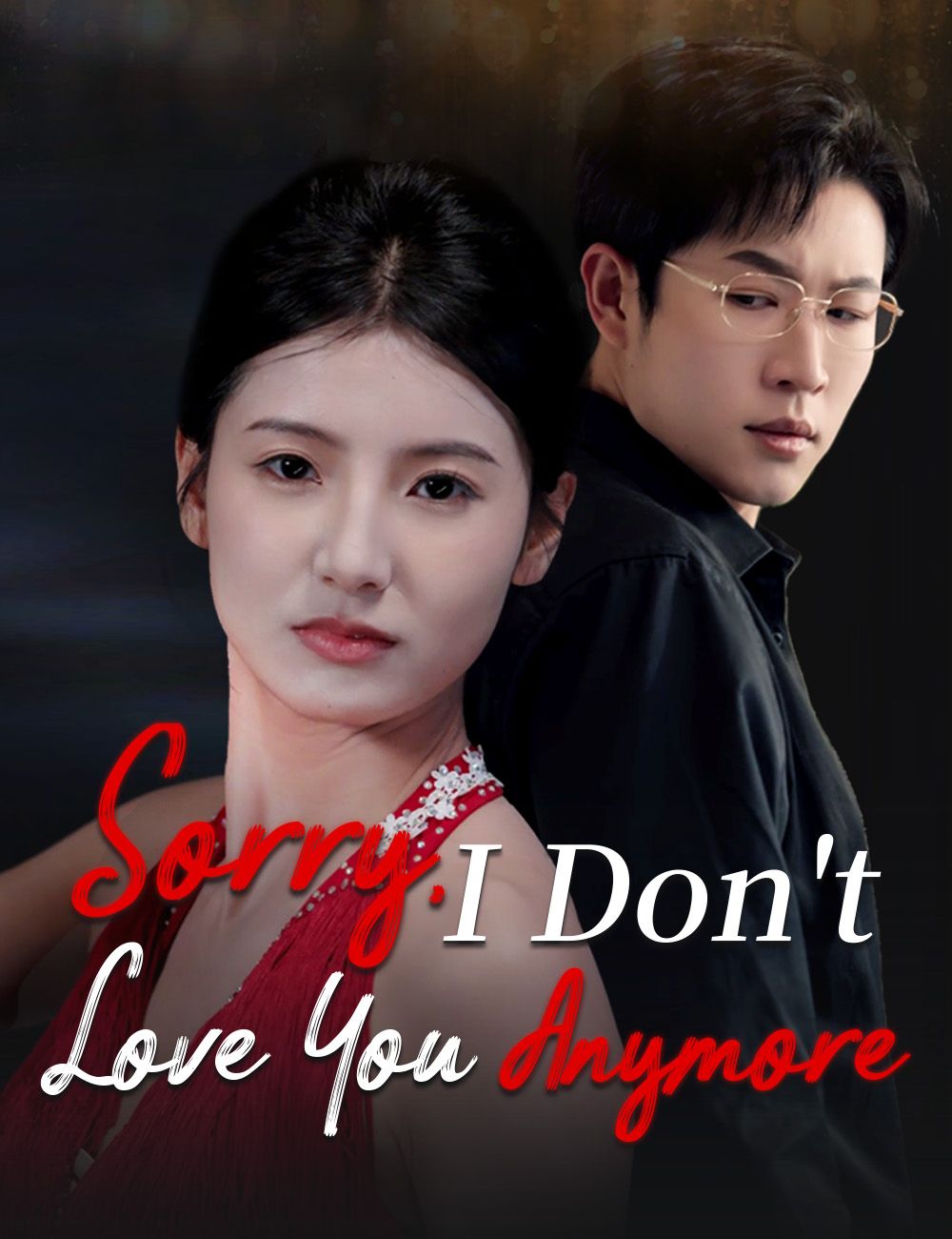 Sorry, I Don't Love You Anymore