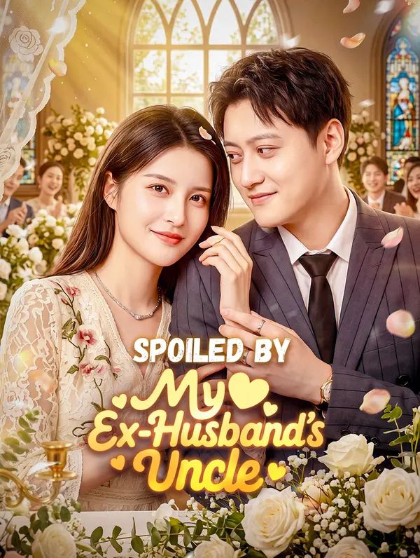 Spoiled by My Ex-Husband's Uncle