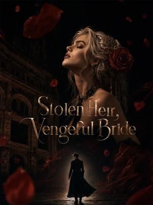 Stolen Heir, Vengeful Bride