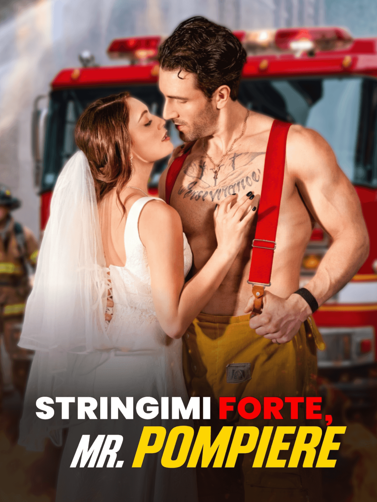 Stringimi forte, Mr. Pompiere