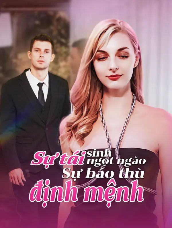 Sự tái sinh ngọt ngào，Sự báo thù định mệnh