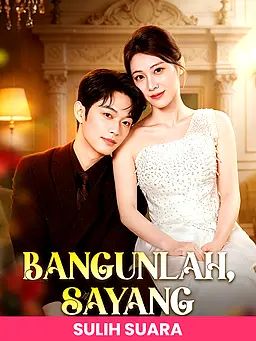 (Sulih Suara)Bangunlah, Sayang