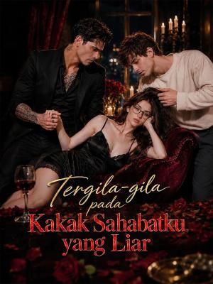 Tergila-gila pada Kakak Sahabatku yang Liar