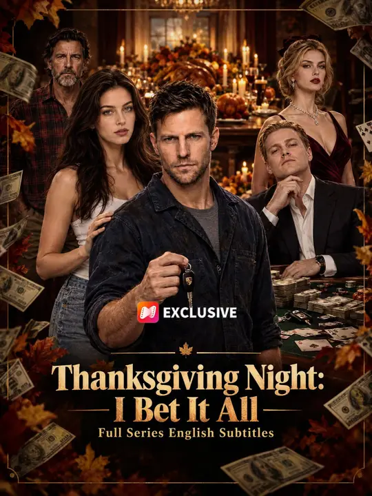 Thanksgiving Night: I Bet It All - Full Series English Subtitles