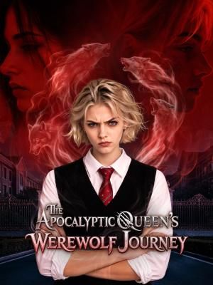 The Apocalyptic Queen's Werewolf Journey