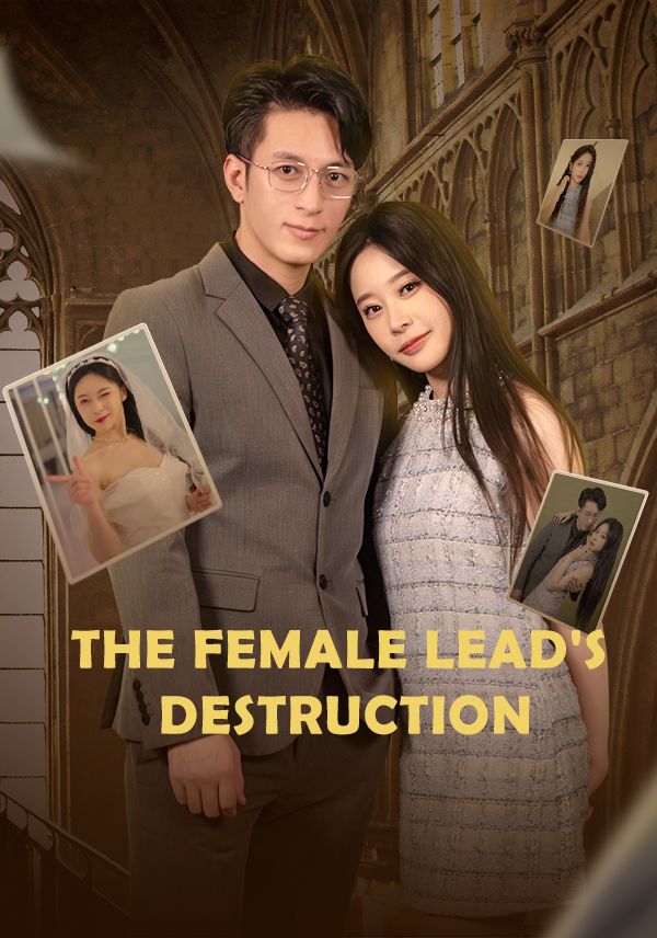 The Female Lead's Destruction