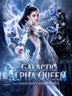 The Galactic Alpha Queen They Foolishly Abandoned