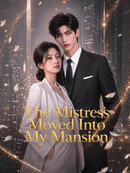 The Mistress Moved Into My Mansion