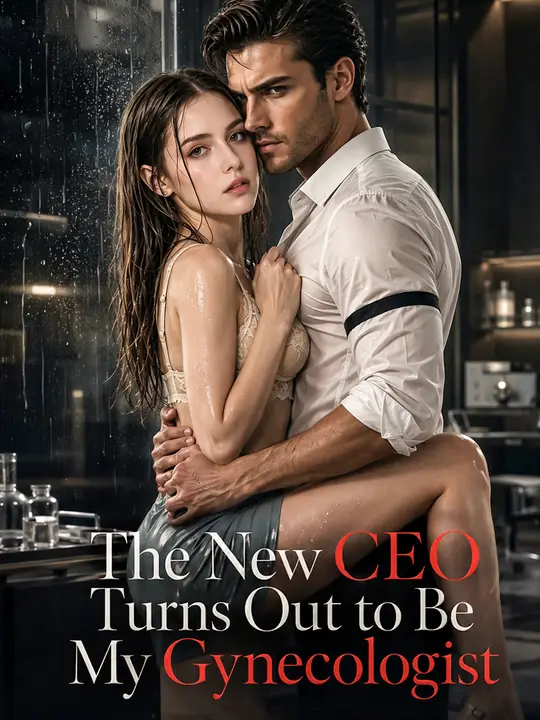 The New CEO Turns Out to Be My Gynecologist