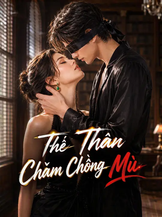 Thế Thân Chăm Chồng Mù
