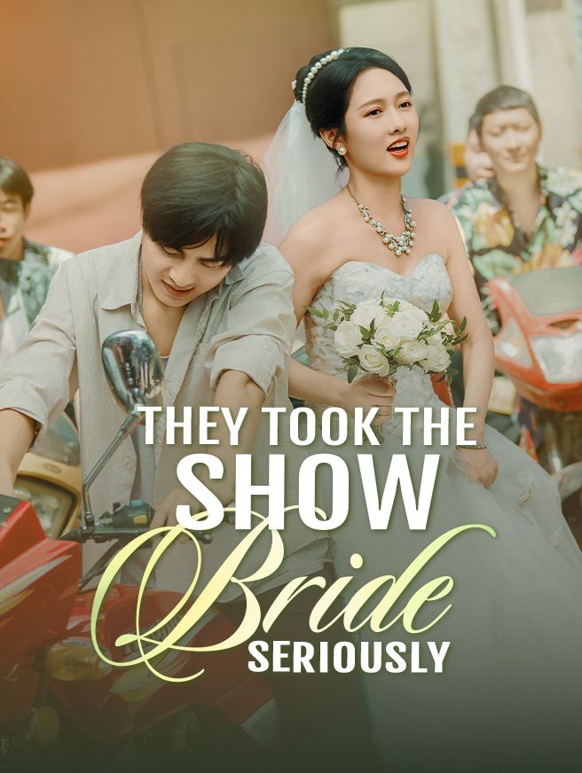 They Took the Show Bride Seriously