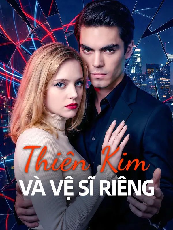 Thiên Kim Và Vệ Sĩ Riêng