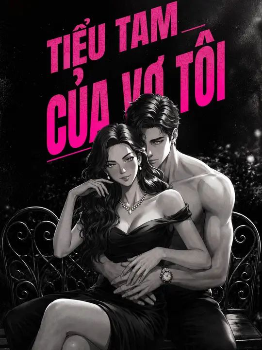 Tiểu Tam Của Vợ Tôi
