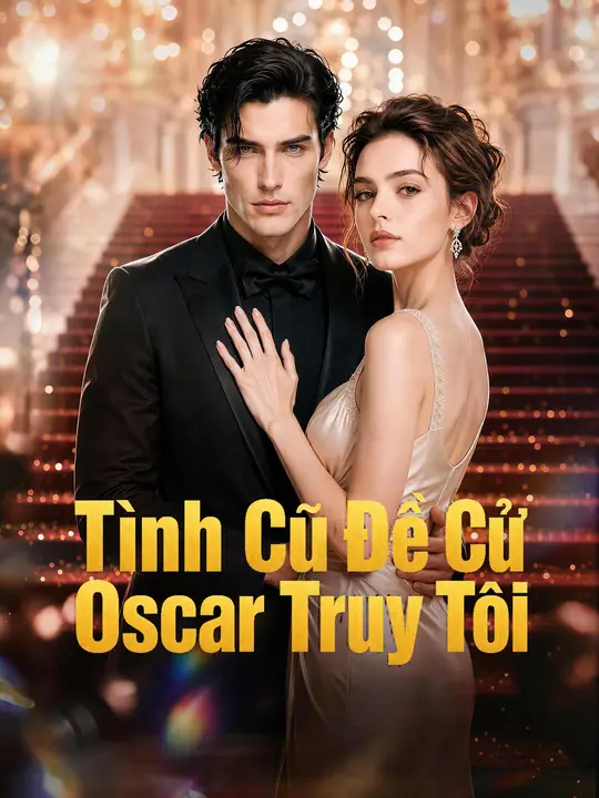 Tình Cũ Đề Cử Oscar Truy Tôi