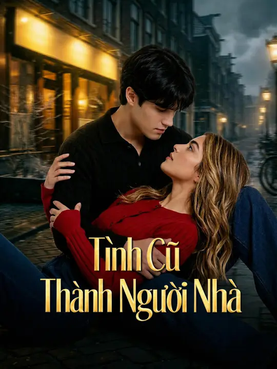 Tình Cũ Thành Người Nhà