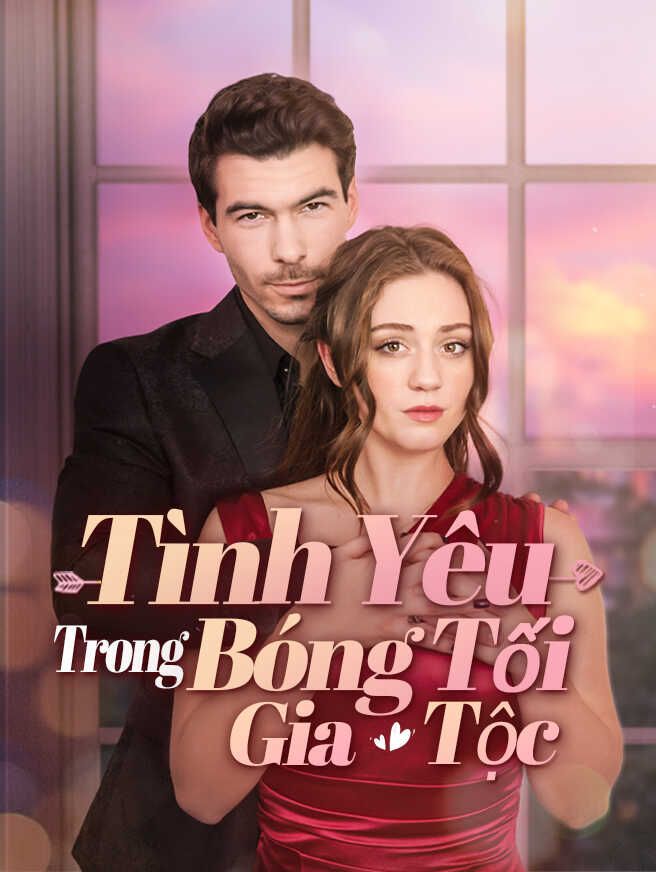 Tình Yêu Trong Bóng Tối Gia Tộc