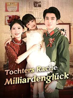 Tochters Rache: Milliardenglück