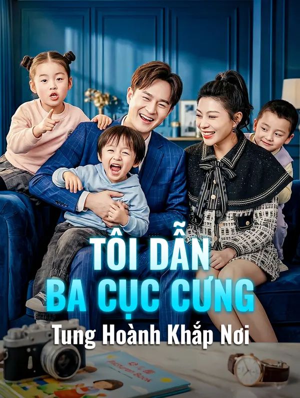 Tôi Dẫn Ba Cục Cưng Tung Hoành Khắp Nơi